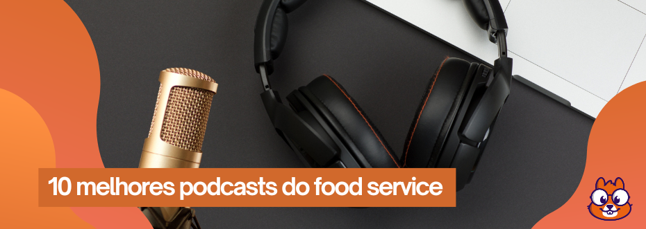10 melhores podcasts do food service