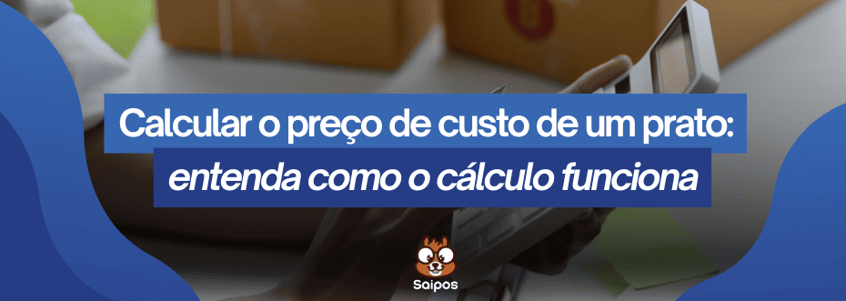 CALCULAR O PREÇO DE CUSTO DE UM PRATO - SAIPOS 1