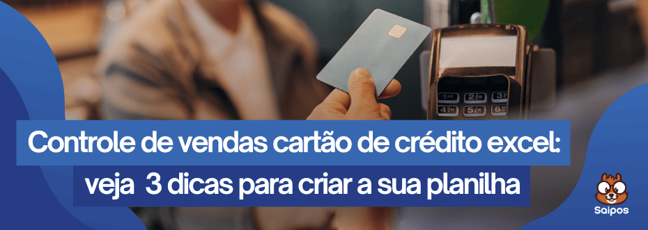 imagem de tela do Excel para ter o controle de vendas de cartão de crédito Excel -SAIPOS-Sistema para restaurantes