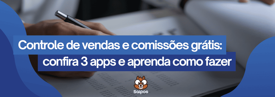 controle de vendas e comissões grátis - Saipos- Sistema para restaurantes