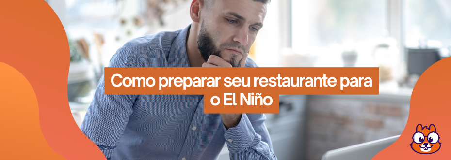 Como preparar seu restaurante para o El Nino SAIPOS