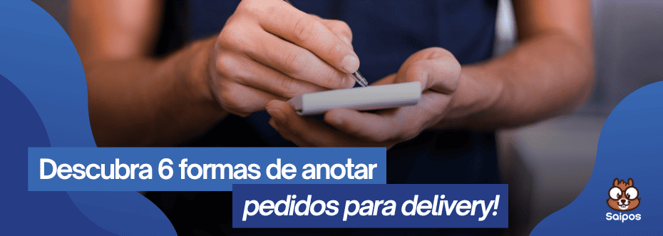 formas de anotar pedidos para delivery SAIPOS