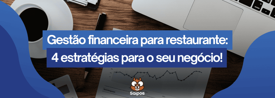 gestão financeira para restaurante - SAIPOS 1