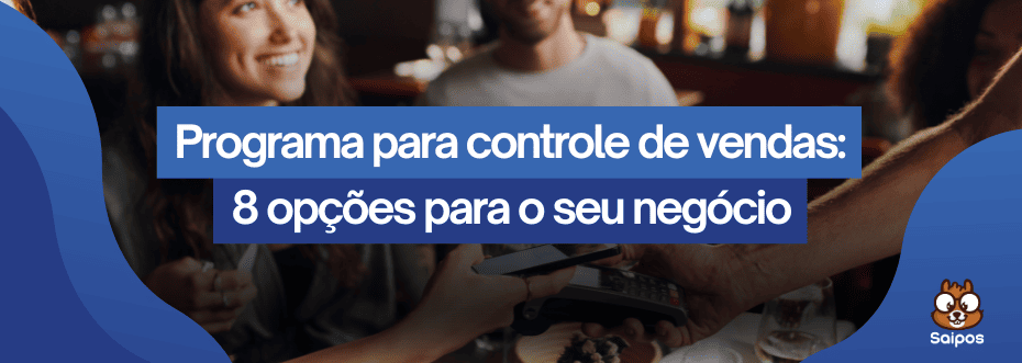 imagem representando programa para controle de vendas - SAIPOS- Sistema para restaurantes