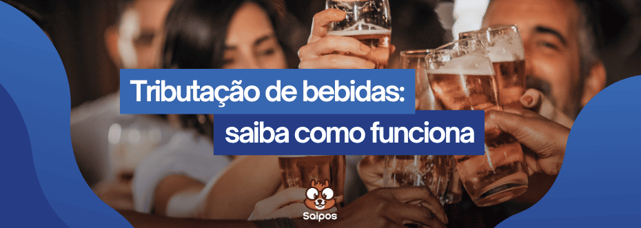você está calculando certo o s tributos para suas bebidas - SAIPOS 1