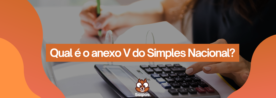 qual o anexo v do simples nacional SAIPOS 