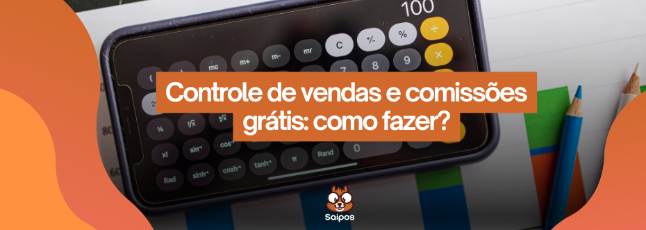 controle de vendas e comissões grátis - Saipos- Sistema para restaurantes