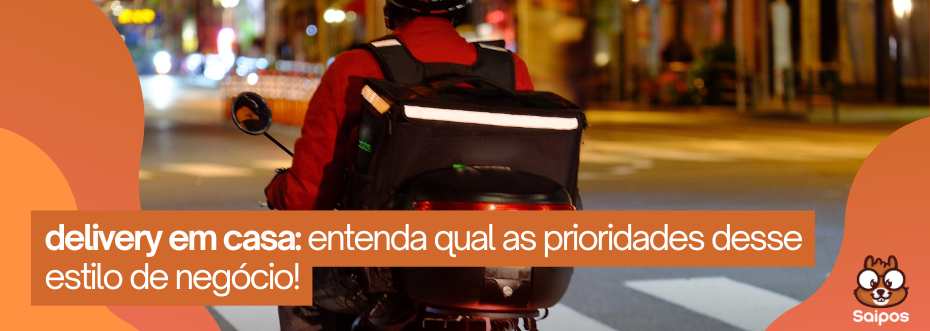 delivery em casa-SAIPOS-sistema para restaurantes
