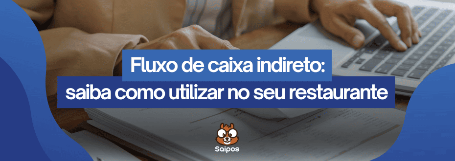Fluxo de caixa indireto - SAIPOS 1