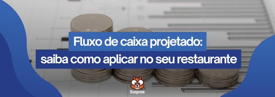 fluxo de caixa projetado Saipos