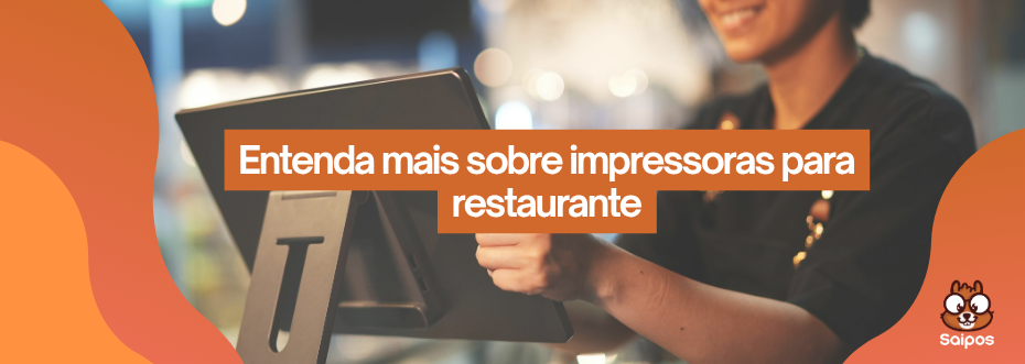 Impressoras para restaurante SAIPOS 