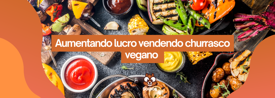 lucro com churrasco vegano SAIPOS