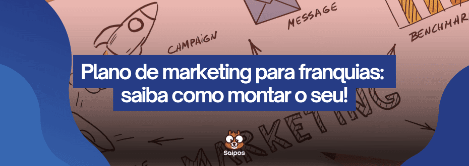 banner para mostrar como mentar o seu plano de marketing para franquias - SAIPOS- Sistema para restaurantes