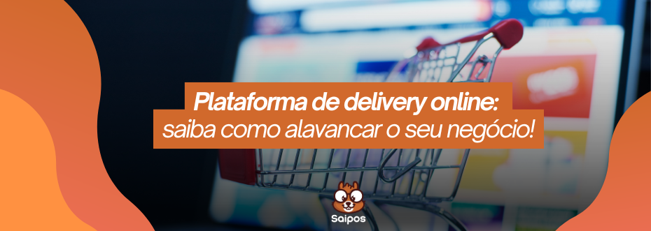 plataforma de delivery online - SAIPOS-Sistema para restaurantes
