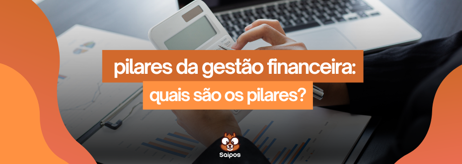 Pilare da gestão financeira SAIPOS 
