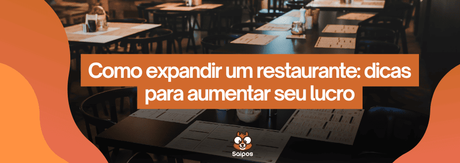 como expandir um restaurante SAIPOS
