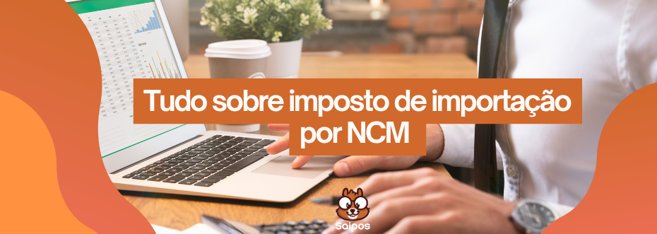 imposto por impotação NCM SAIPOS